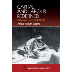 Capital and Labour Redefined: India and the Third World