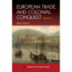 European Trade and Colonial Conquest: Volume 1
