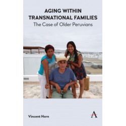 Aging within Transnational Families: The Case of Older Peruvians