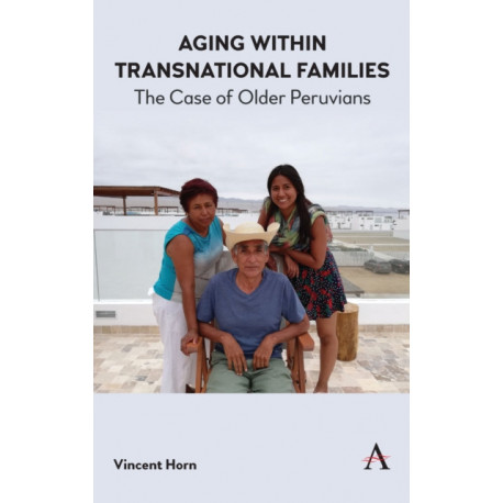 Aging within Transnational Families: The Case of Older Peruvians