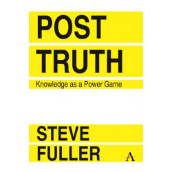 Post-Truth: Knowledge As A Power Game