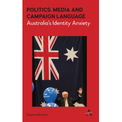 Politics, Media and Campaign Language: Australia’s Identity Anxiety