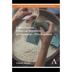 Liberalization, Financial Instability and Economic Development