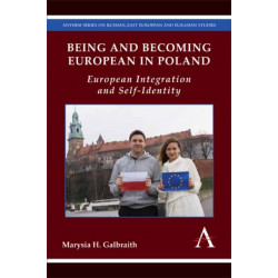 Being and Becoming European in Poland: European Integration and Self-Identity