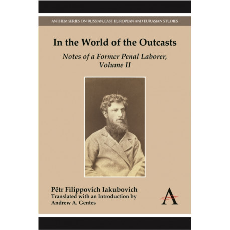 In the World of the Outcasts: Notes of a Former Penal Laborer, Volume II