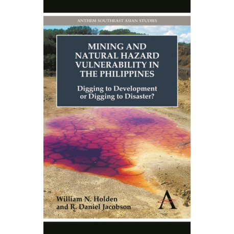 Mining and Natural Hazard Vulnerability in the Philippines: Digging to Development or Digging to Disaster?