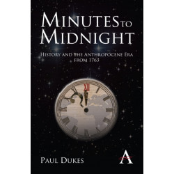 Minutes to Midnight: History and the Anthropocene Era from 1763