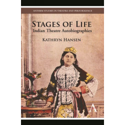 Stages of Life: Indian Theatre Autobiographies