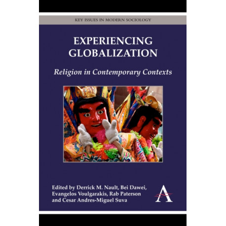 Experiencing Globalization: Religion in Contemporary Contexts