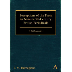 Perceptions of the Press in Nineteenth-Century British Periodicals: A Bibliography