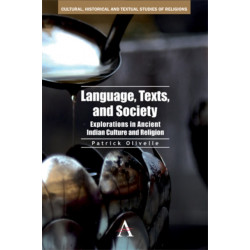 Language, Texts, and Society: Explorations in Ancient Indian Culture and Religion