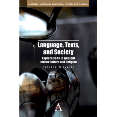 Language, Texts, and Society: Explorations in Ancient Indian Culture and Religion