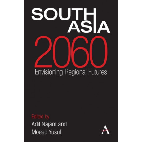 South Asia 2060: Envisioning Regional Futures