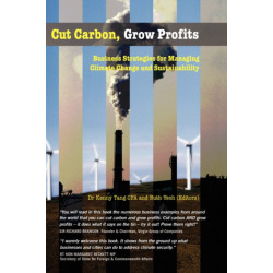 Cut Carbon, Grow Profits: Business Strategies for Managing Climate Change and Sustainability