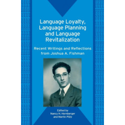 Language Loyalty, Language Planning, and Language Revitalization: Recent Writings and Reflections from Joshua A. Fishman