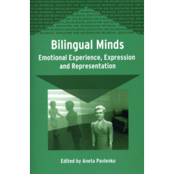 Bilingual Minds: Emotional Experience, Expression, and Representation