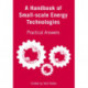 A Handbook of Small-scale Energy Technologies: Practical Answers
