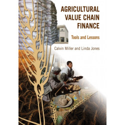 Agricultural Value Chain Finance: Tools and Lessons