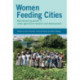 Women Feeding Cities: Mainstreaming Gender in Urban Agriculture and Food Security