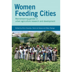 Women Feeding Cities: Mainstreaming Gender in Urban Agriculture and Food Security