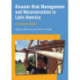 Disaster Risk Management and Reconstruction in Latin America: A technical guide