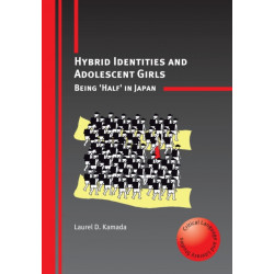 Hybrid Identities and Adolescent Girls: Being 'Half' in Japan
