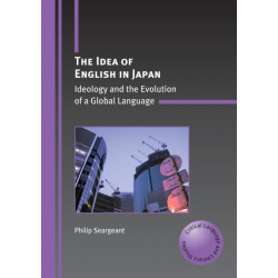 The Idea of English in Japan: Ideology and the Evolution of a Global Language