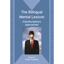 The Bilingual Mental Lexicon: Interdisciplinary Approaches