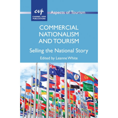 Commercial Nationalism and Tourism: Selling the National Story
