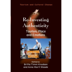 Re-Investing Authenticity: Tourism, Place and Emotions
