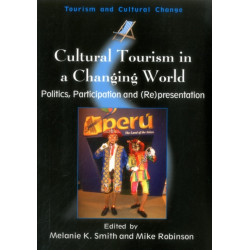 Cultural Tourism in a Changing World: Politics, Participation and (Re)presentation