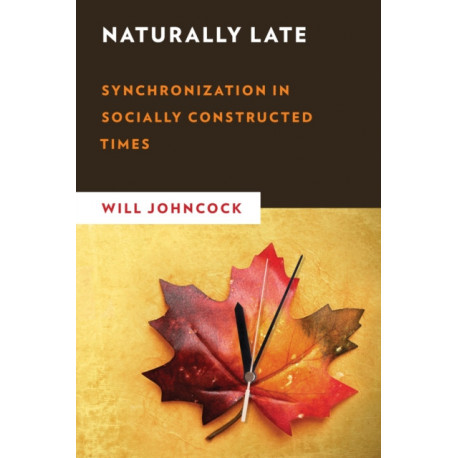 Naturally Late: Synchronization in Socially Constructed Times
