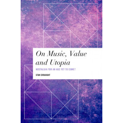 On Music, Value and Utopia: Nostalgia for an Age Yet to Come?