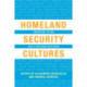 Homeland Security Cultures: Enhancing Values While Fostering Resilience