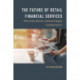 The Future of Retail Financial Services: What Policy Mix For a Balanced Digital Transformation?