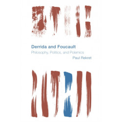 Derrida and Foucault: Philosophy, Politics, and Polemics