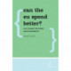Can the EU Spend Better?: An EU Budget for Crises and Sustainability