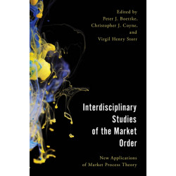 Interdisciplinary Studies of the Market Order: New Applications of Market Process Theory