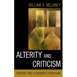 Alterity and Criticism: Tracing Time in Modern Literature