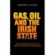 Gas, Oil and the Irish State: Understanding the Dynamics and Conflicts of Hydrocarbon Management