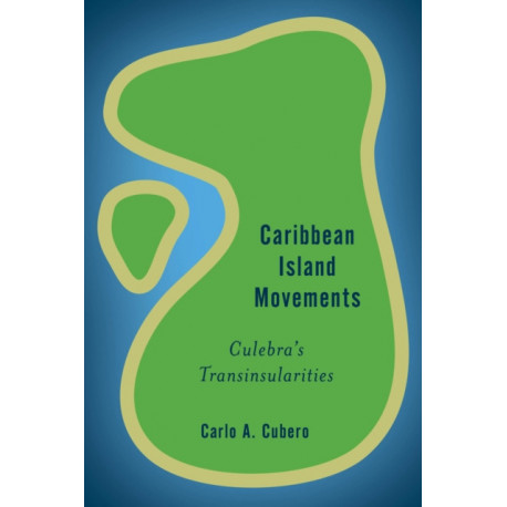 Caribbean Island Movements: Culebra's Transinsularities