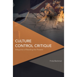 Culture Control Critique: Allegories of Reading the Present