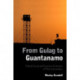 From Gulag to Guantanamo: Political, Social and Economic Evolutions of Mass Incarceration