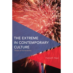 The Extreme in Contemporary Culture: States of Vulnerability