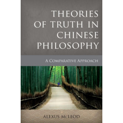 Theories of Truth in Chinese Philosophy: A Comparative Approach
