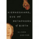 Kierkegaard, Eve and Metaphors of Birth