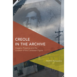 Creole in the Archive: Imagery, Presence and the Location of the Caribbean Figure