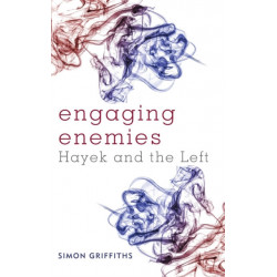 Engaging Enemies: Hayek and the Left