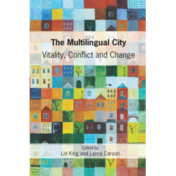 The Multilingual City: Vitality, Conflict and Change