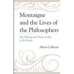 Montaigne and the Lives of the Philosophers: Life Writing and Transversality in the Essais